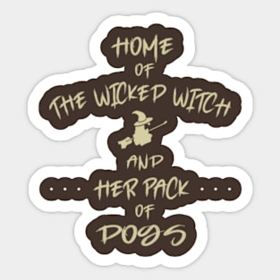 Home Of The Wicked Witch And Her Pack Of Dog Funny Halloween Sticker